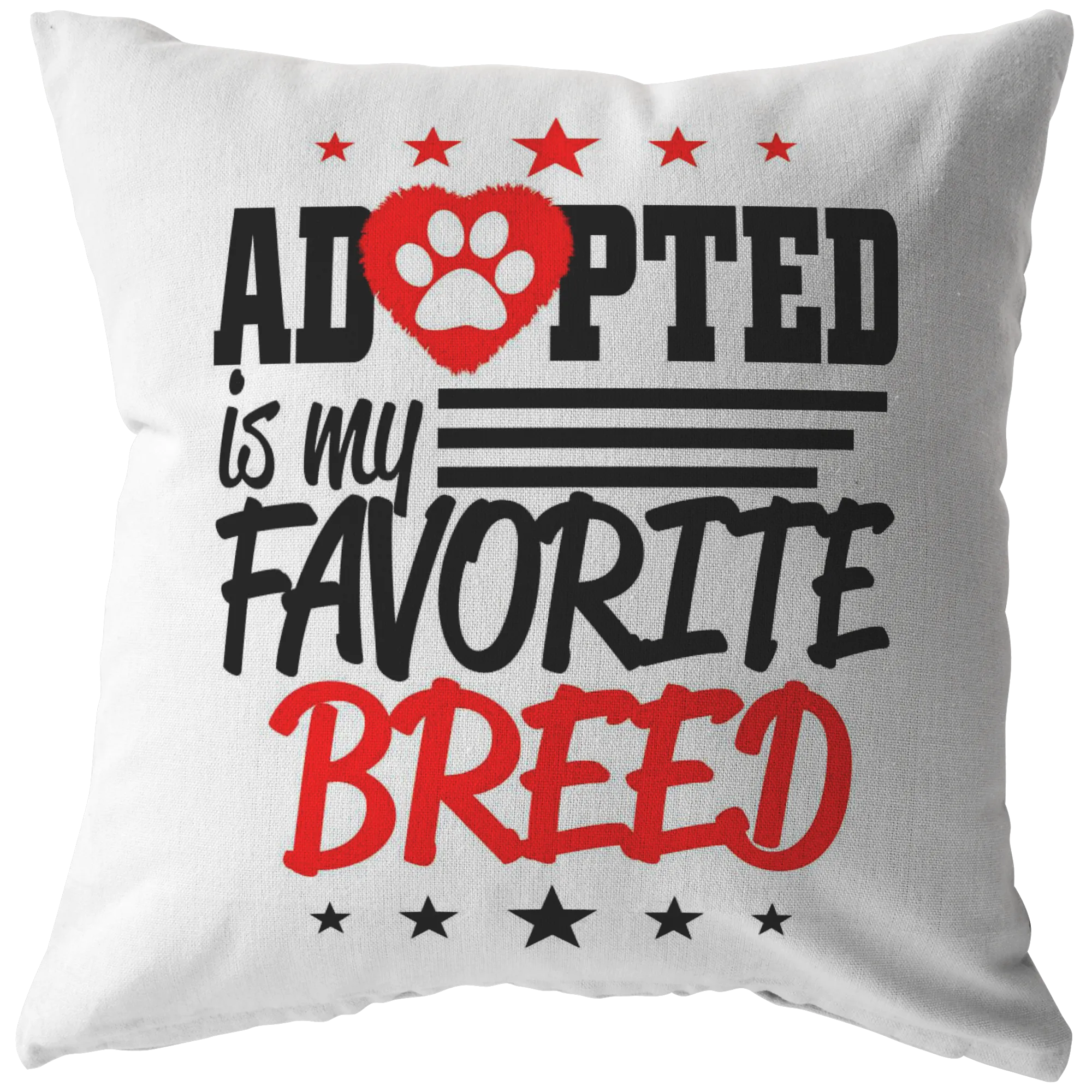 Adopted is my Favorite Breed - Pillow