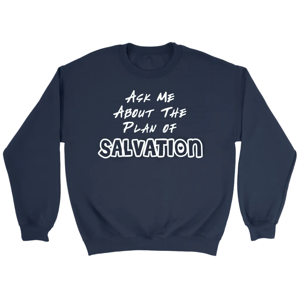 Ask Me About The Plan of Salvation Crewneck Part 2