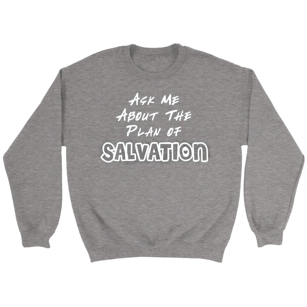 Ask Me About The Plan of Salvation Crewneck Part 2