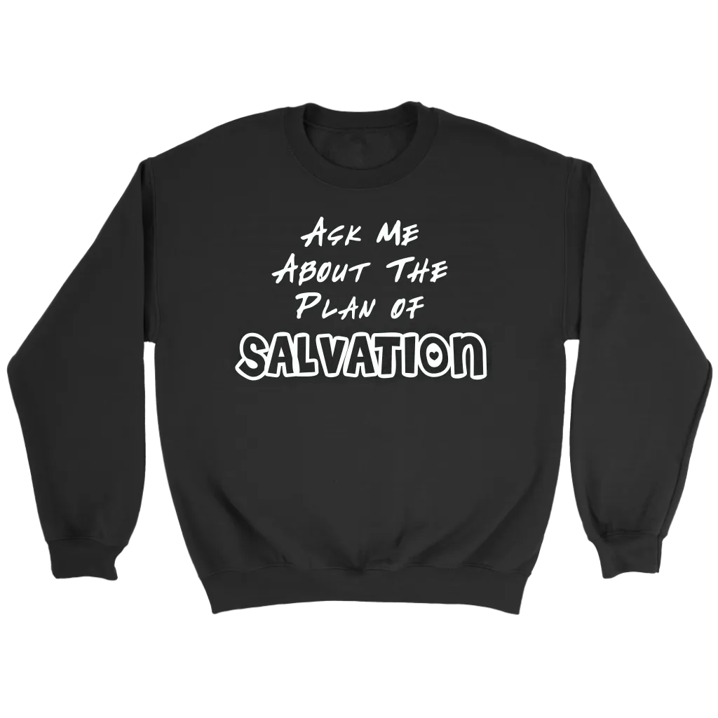 Ask Me About The Plan of Salvation Crewneck Part 2