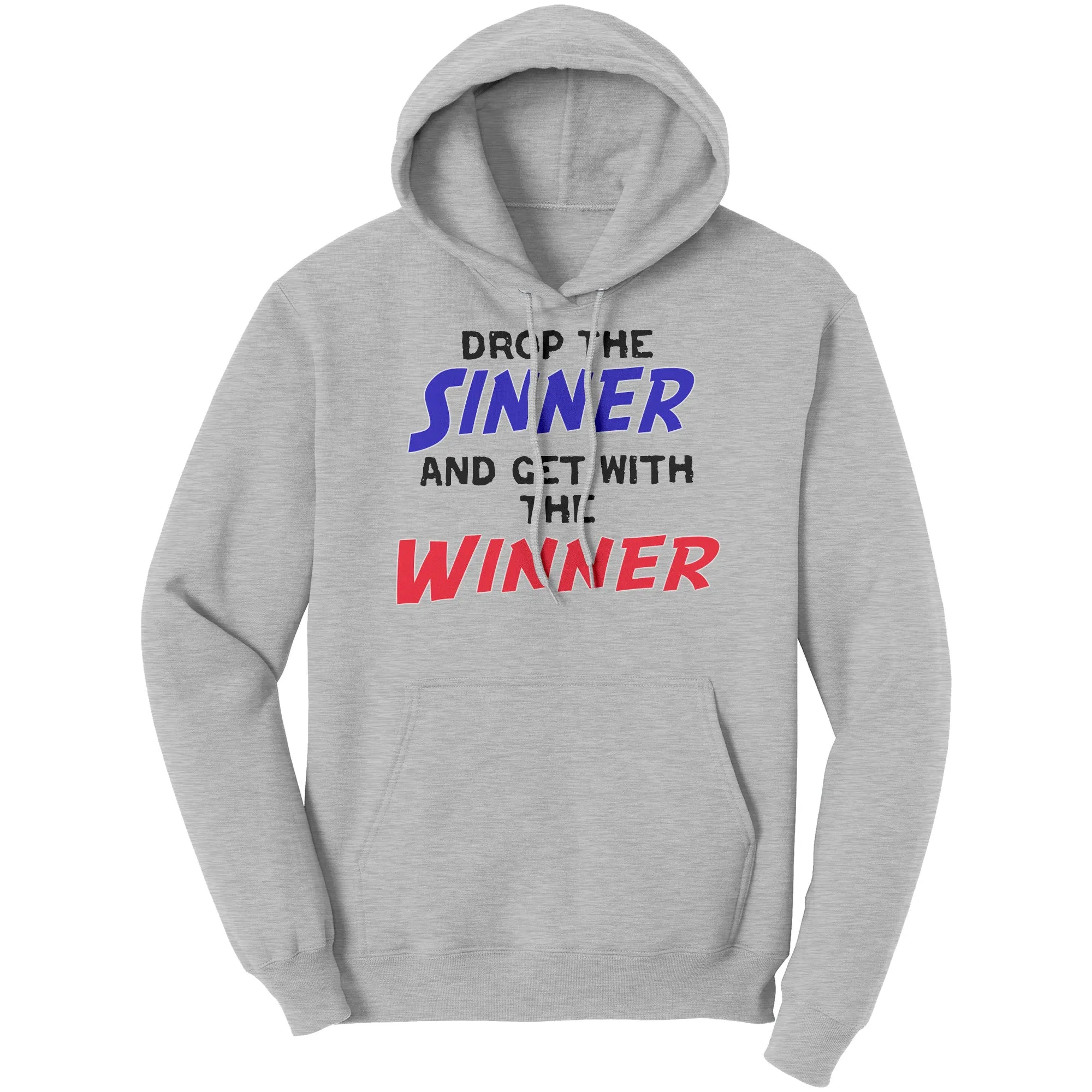 Drop The Sinner And Get With The Winner Hoodie Part 2