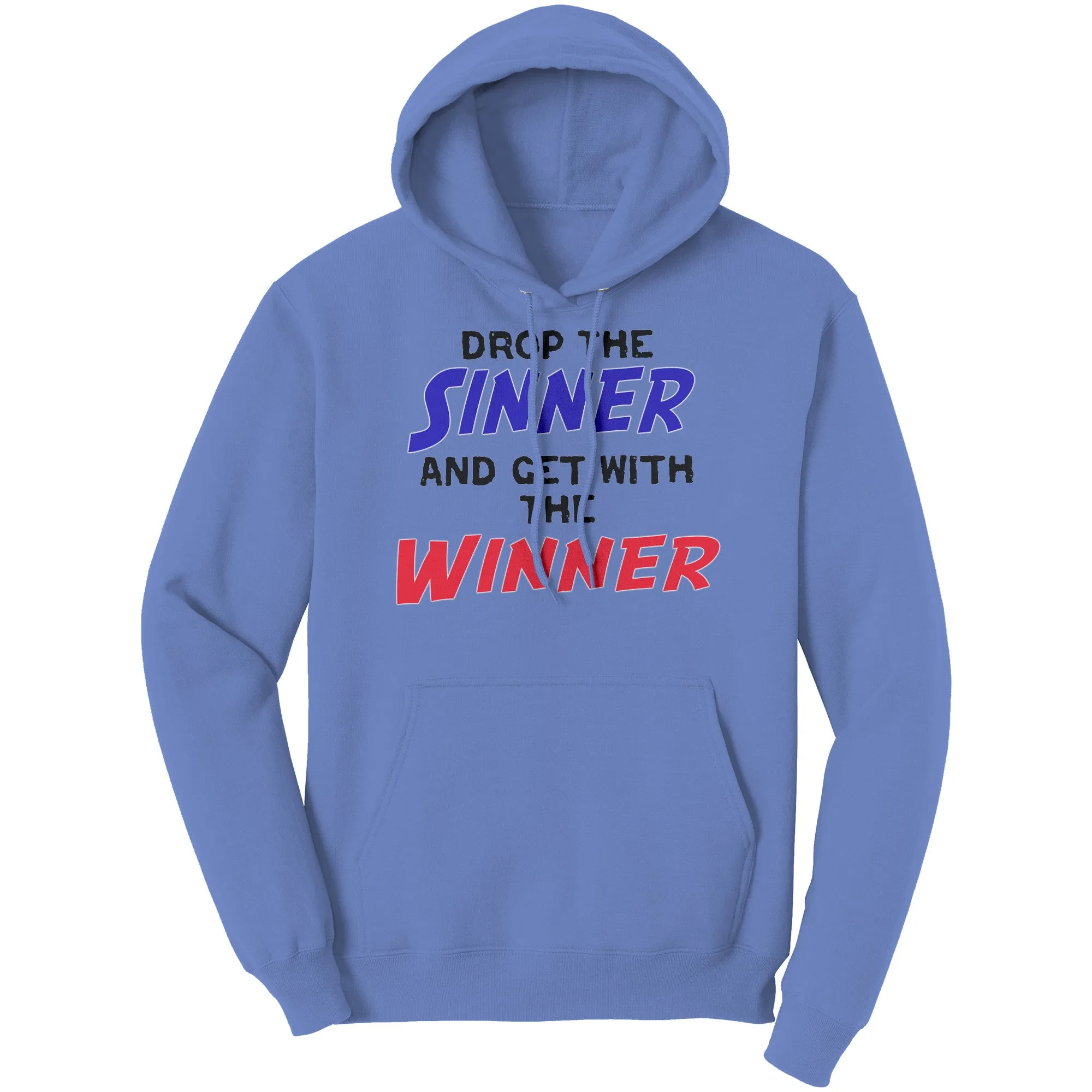 Drop The Sinner And Get With The Winner Hoodie Part 2