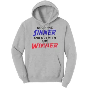 Drop The Sinner And Get With The Winner Hoodie Part 2