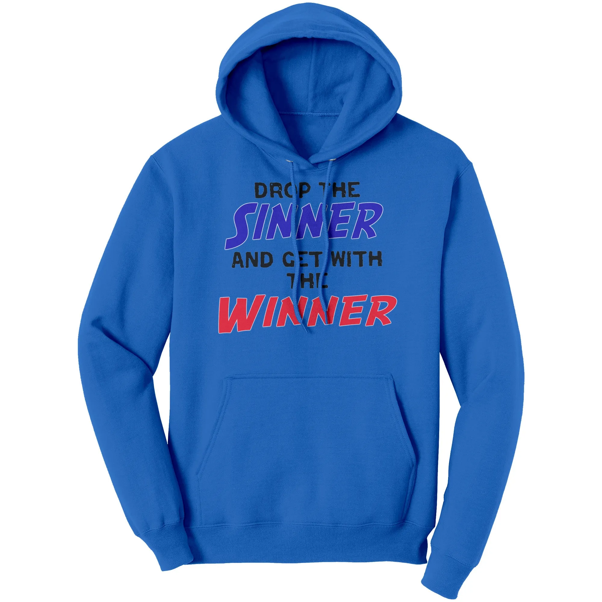 Drop The Sinner And Get With The Winner Hoodie Part 2