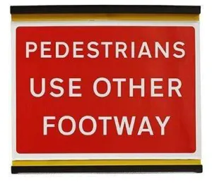 Flexible 600x450mm Pedestrians Use Other Footway - 7018