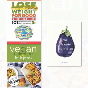Flexible Vegetarian,Vegan Cookbook And Lose Weight 3 Books Collection Set