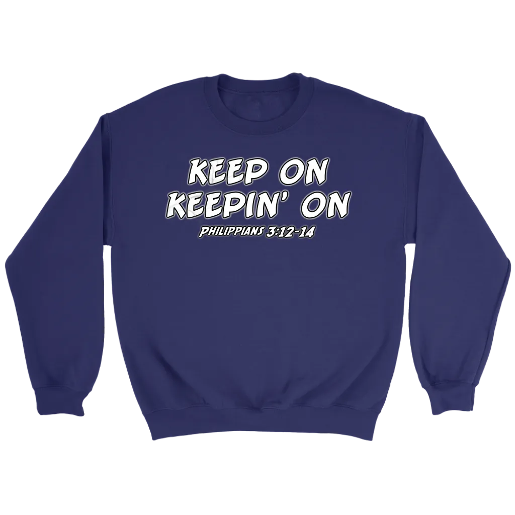 Keep On Keepin' On Crewneck Part 2
