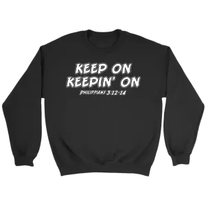Keep On Keepin' On Crewneck Part 2
