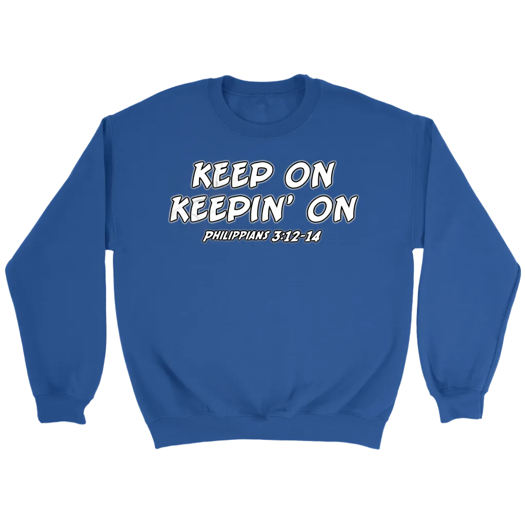 Keep On Keepin' On Crewneck Part 2