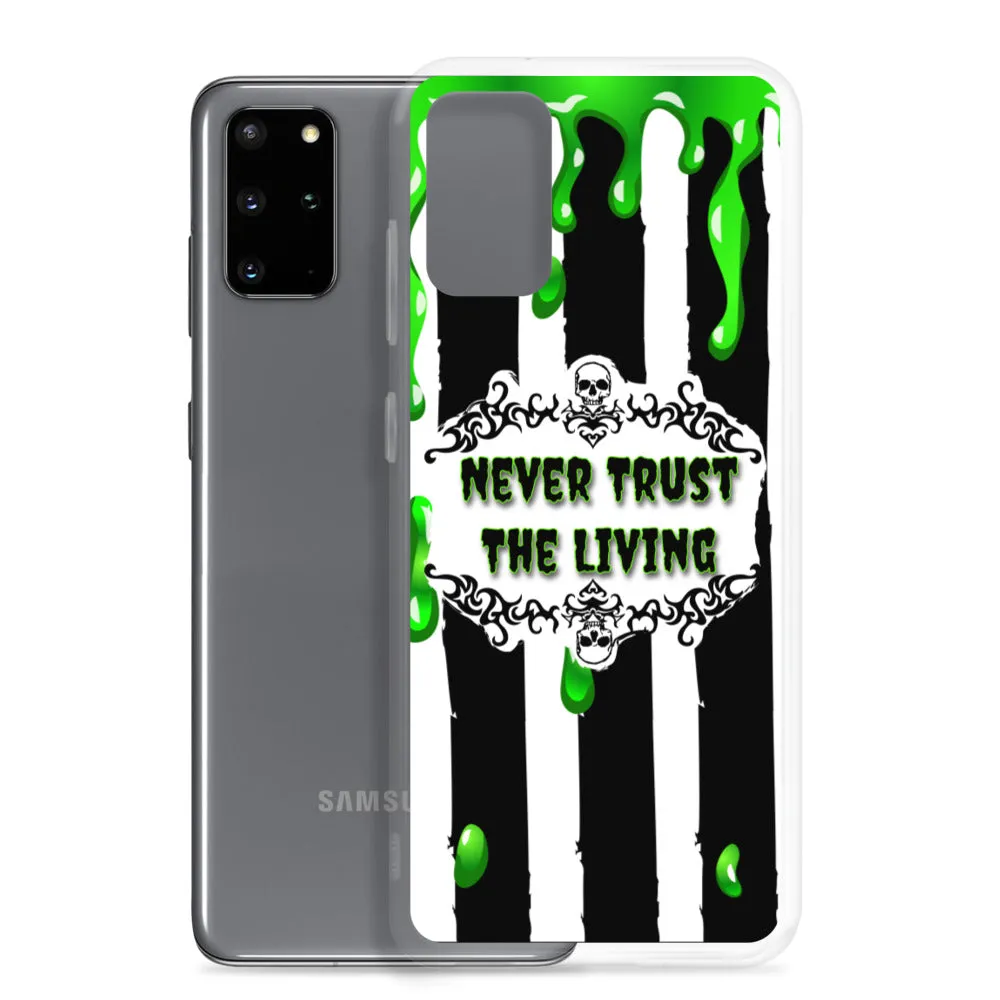 Never Trust The Living Samsung Case