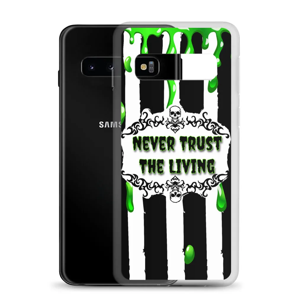 Never Trust The Living Samsung Case