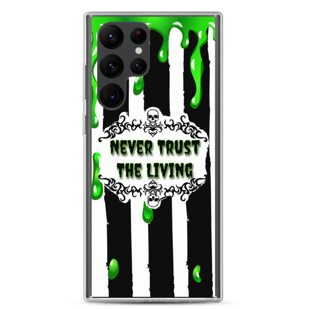 Never Trust The Living Samsung Case