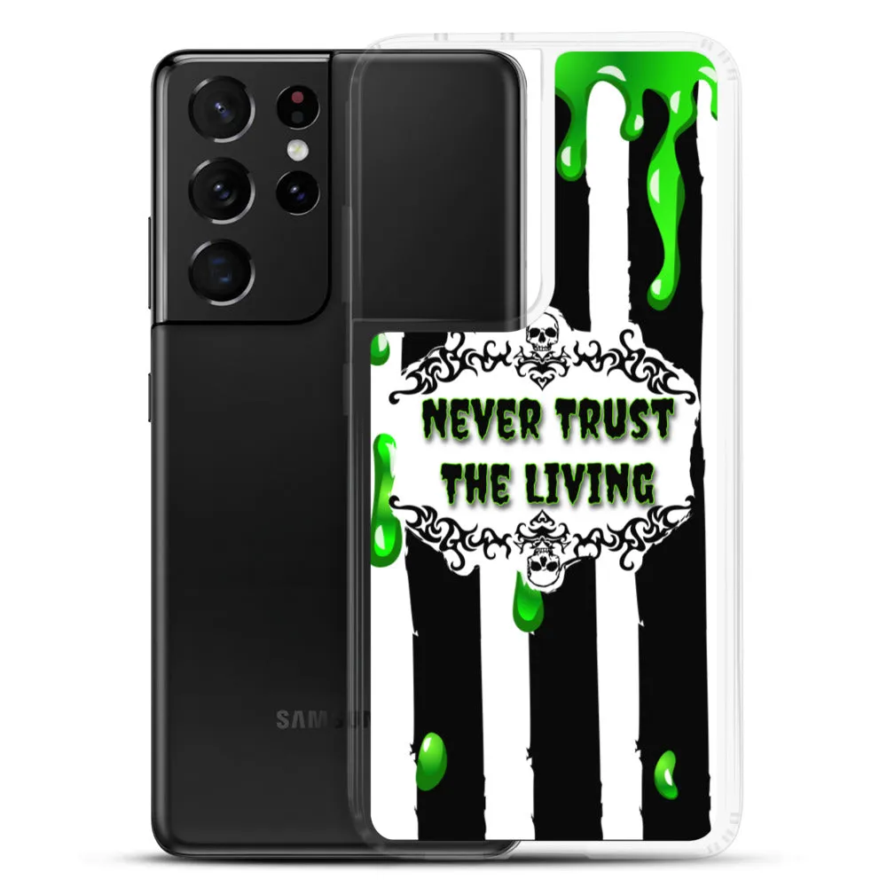 Never Trust The Living Samsung Case