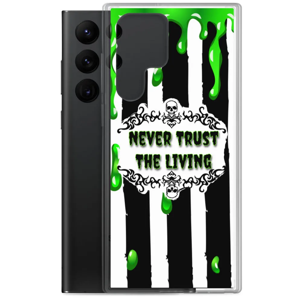 Never Trust The Living Samsung Case