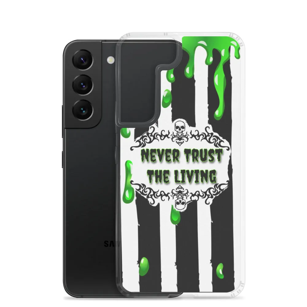 Never Trust The Living Samsung Case