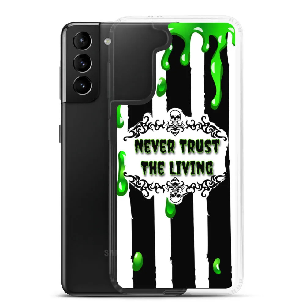 Never Trust The Living Samsung Case