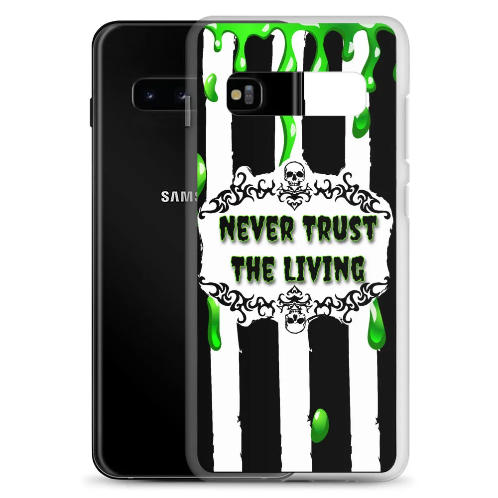 Never Trust The Living Samsung Case