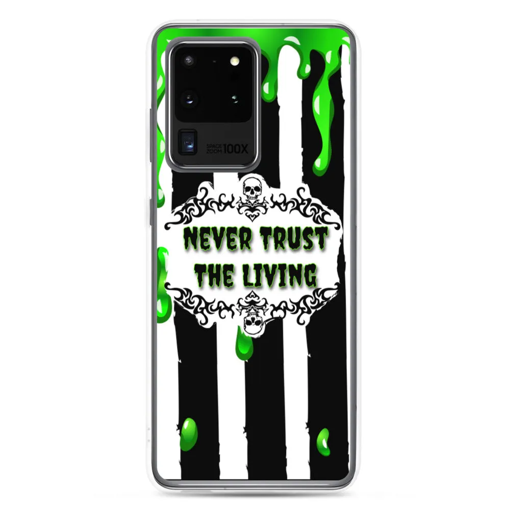 Never Trust The Living Samsung Case