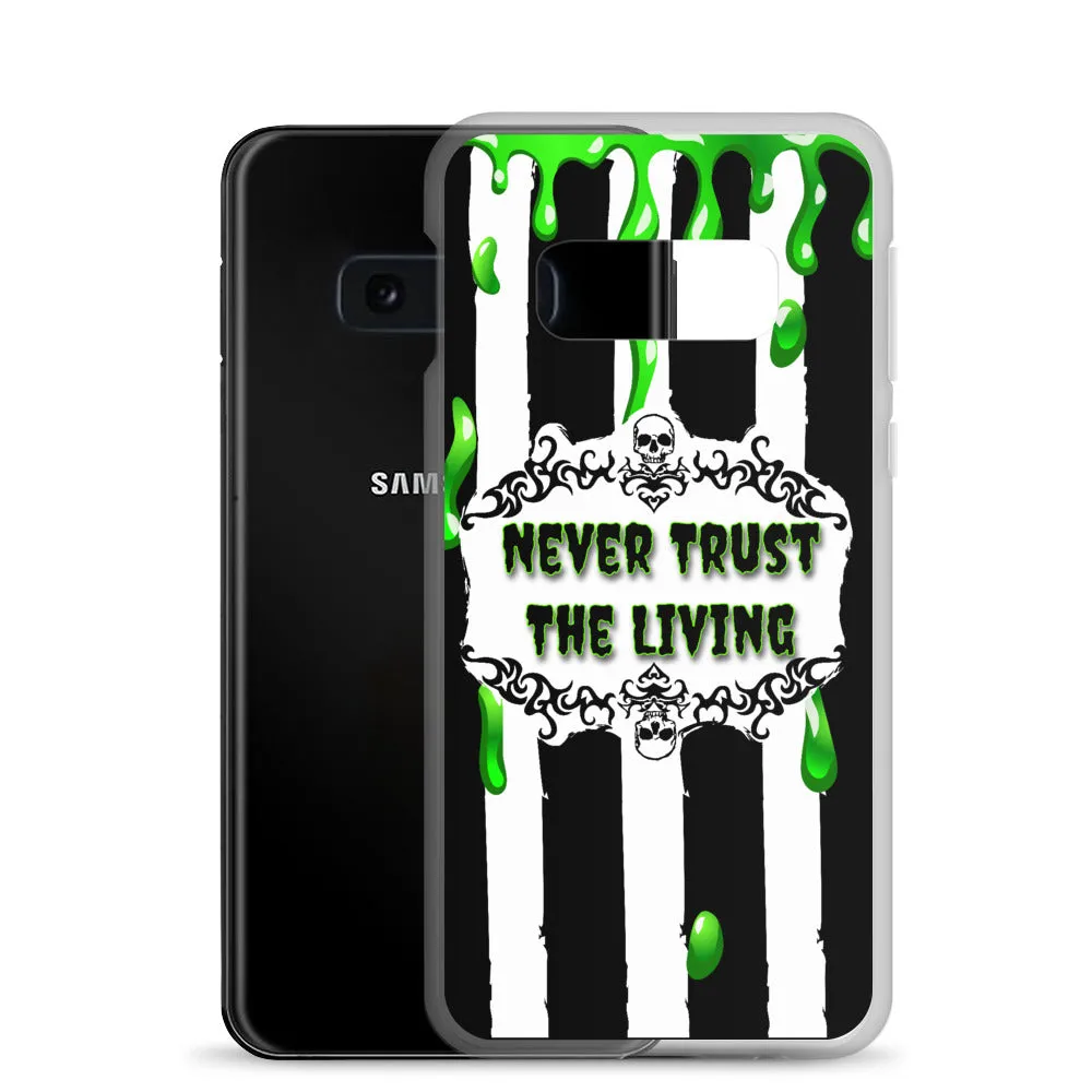 Never Trust The Living Samsung Case