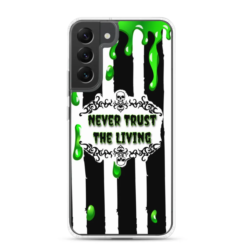 Never Trust The Living Samsung Case