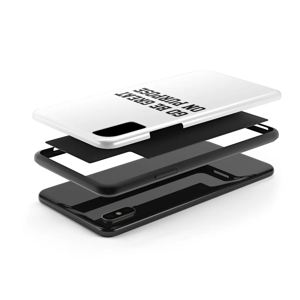 "Go Be Great On Purpose" Case Mate Tough Phone Cases