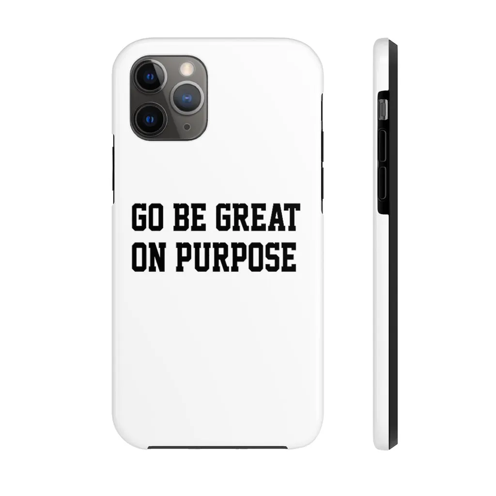 "Go Be Great On Purpose" Case Mate Tough Phone Cases