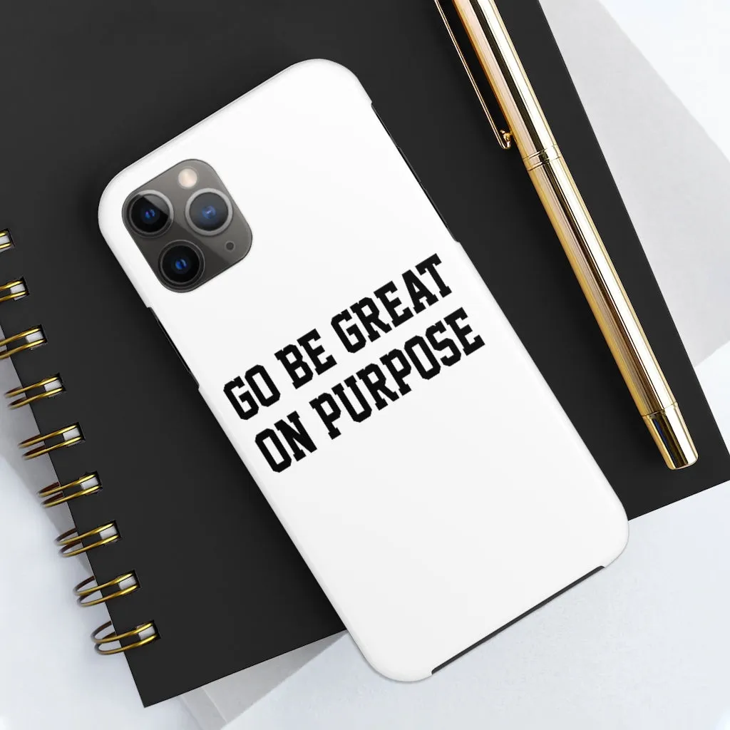 "Go Be Great On Purpose" Case Mate Tough Phone Cases