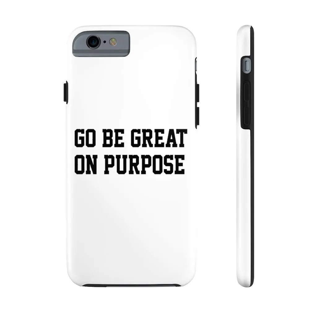 "Go Be Great On Purpose" Case Mate Tough Phone Cases