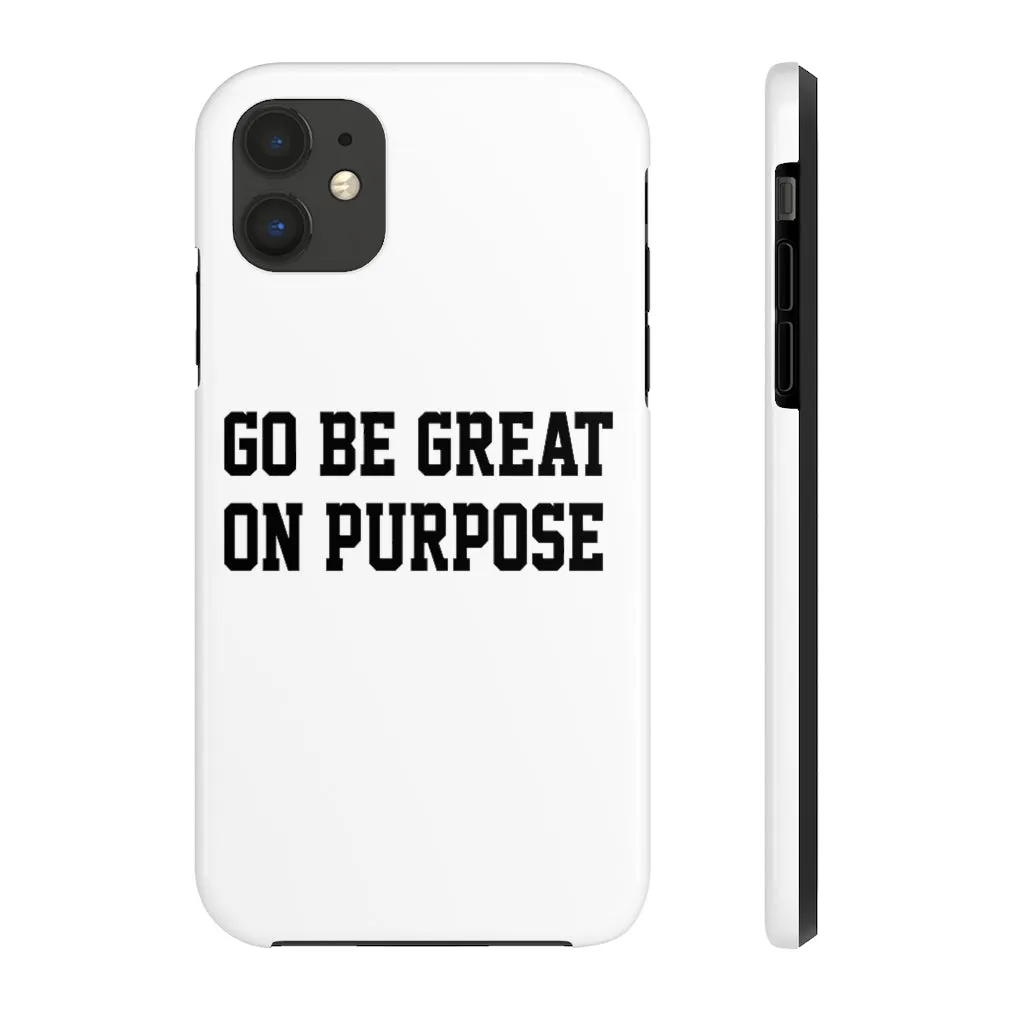 "Go Be Great On Purpose" Case Mate Tough Phone Cases