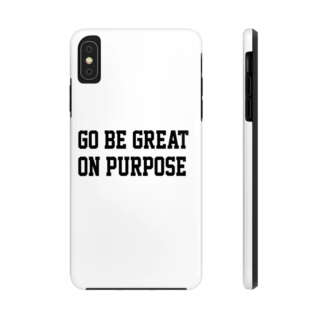 "Go Be Great On Purpose" Case Mate Tough Phone Cases