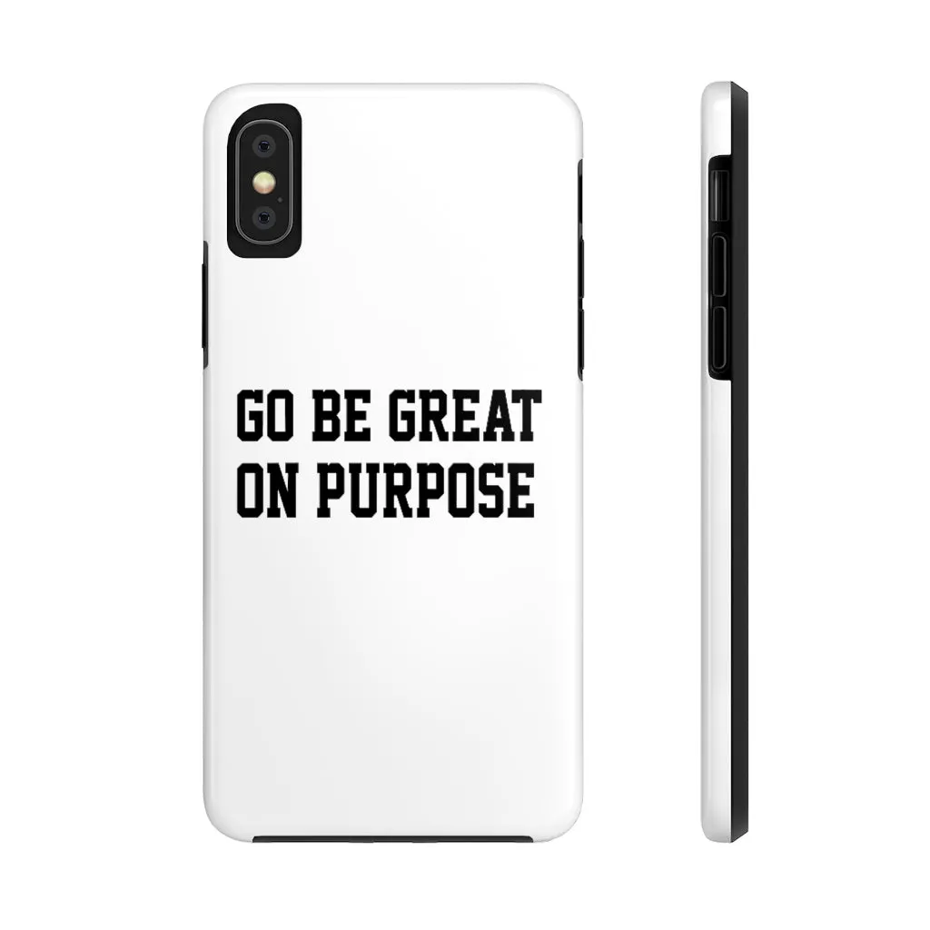 "Go Be Great On Purpose" Case Mate Tough Phone Cases
