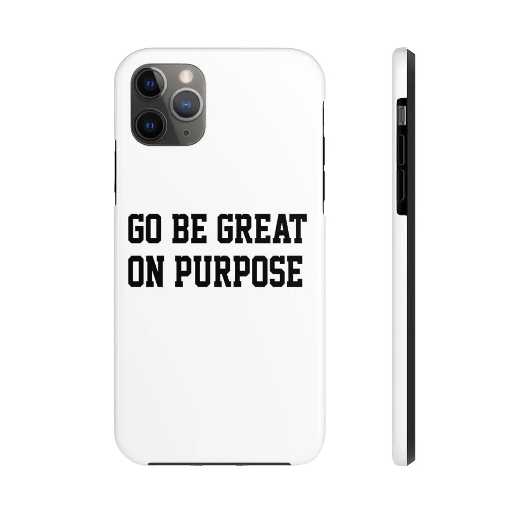 "Go Be Great On Purpose" Case Mate Tough Phone Cases