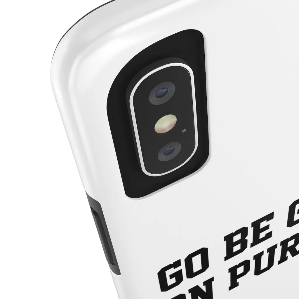 "Go Be Great On Purpose" Case Mate Tough Phone Cases