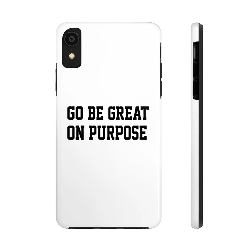 "Go Be Great On Purpose" Case Mate Tough Phone Cases