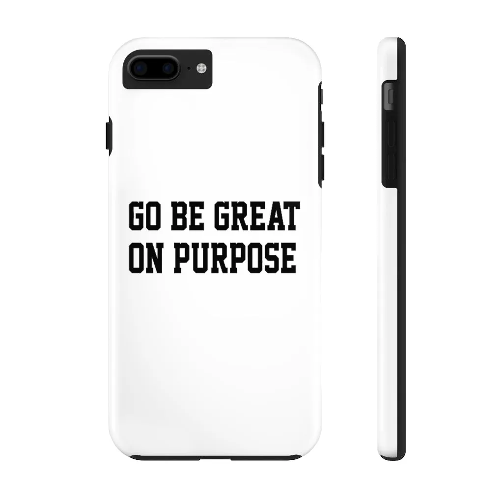 "Go Be Great On Purpose" Case Mate Tough Phone Cases