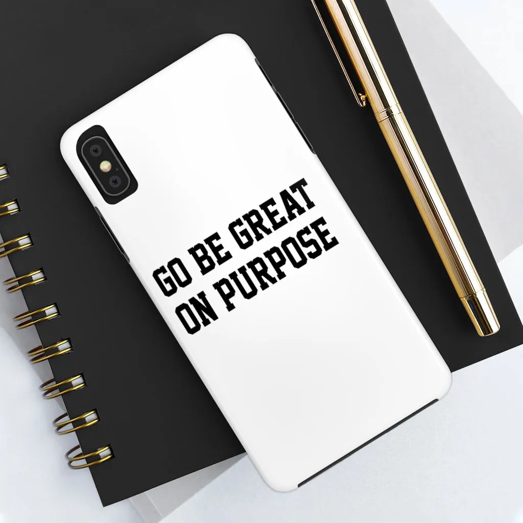 "Go Be Great On Purpose" Case Mate Tough Phone Cases