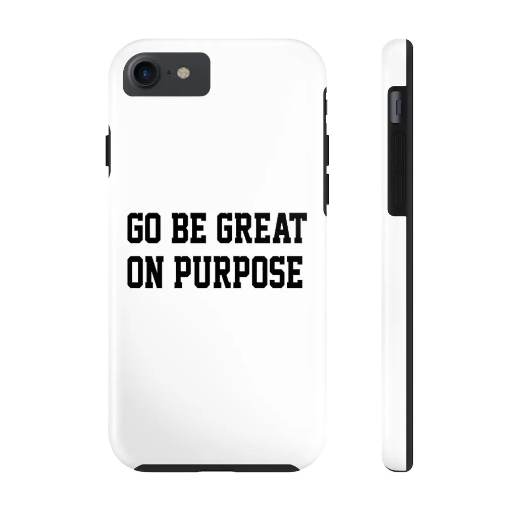 "Go Be Great On Purpose" Case Mate Tough Phone Cases