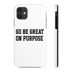 "Go Be Great On Purpose" Case Mate Tough Phone Cases